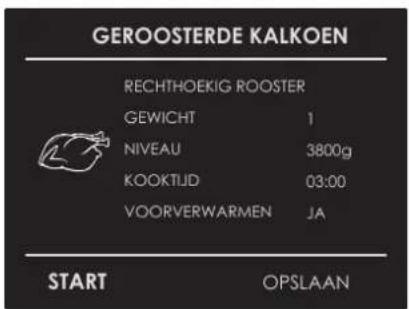 GEROOSTERDE KALKOEN RECHTHOEKIG ROOSTER GEWICHT 1 NIVEAU 3800g KOOKTIJD 03:00 VOORVERWARMEN JA START OPSLAAN