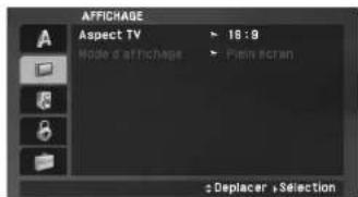 AFFICHAGE Aspect TV 18:8 Mode of affichage Print screen Deplacer Selection