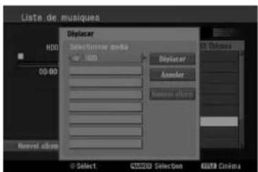 Liste de musiques HDD 00:00 Newel album Diplacer Selecting order media HDD Deplacer Audio Remove album Select Selection Cinema