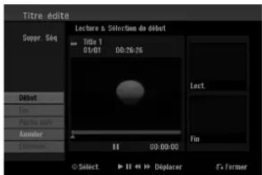 Titre édité Suppr. Seq Lecture & Sélection du début Title 1 01/01 00:26:26 Début Film Practifs surv Annuler [ ] Options 00:00:00 Lect Fin © Sèlect ▶ II << >> Déplacer © Farmer
