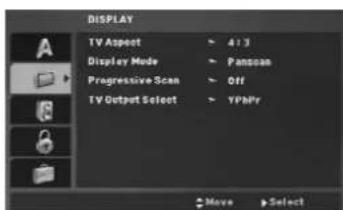 DISPLAY TV Aspect 4:3 Display Mode Pansson Progressive Scan Off TV Output Select YPbPr Move Select