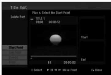 Title Edit Delete Part Play & Select the Start Point TITLE 1 09/01 00:09:52 Start End Start Point Dot Point Control User 00:00:00 Select Move Point 5 Close