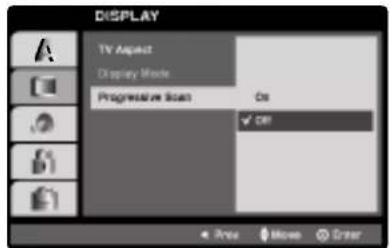 DISPLAY TV Aspect Display Mode Progressive Scan On ✓ Off + New Move Clear