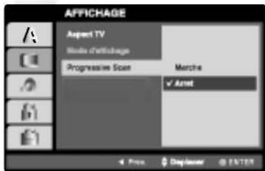 AFFICHAGE Aspect TV Mode d'affichage Progressive Scan Marche ✓ Arset Press Disposer ENTER