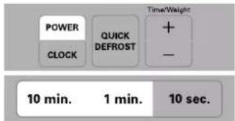 POWER CLOCK QUICK DEFROST + - Time/Weight 10 min. 1 min. 10 sec.