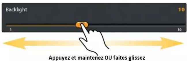 Backlight 1 10 Appuyez et maintenez OU faites glissez