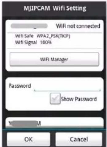 MJIPCAM Wifi Setting WiFi not connected Wifi Safe WPA2_PSK(TKIP) Wifi Signal 100% WIFI Manager Password Show Password W M OK Cancel