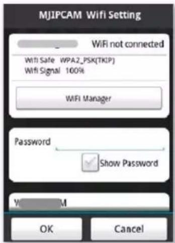 MJIPCAM Wifi Setting WiFi not connected WiFi Safe WPA2_PSK(TKIP) Wifi Signal 100% WIFI Manager Password Show Password WIFM OK Cancel