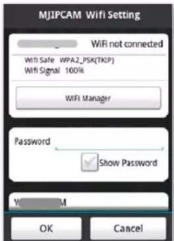 MJIPCAM Wifi Setting WiFi not connected WiFi Safe WPA2_PSK(TKIP) Wifi Signal 100% WIFI Manager Password Show Password WM OK Cancel