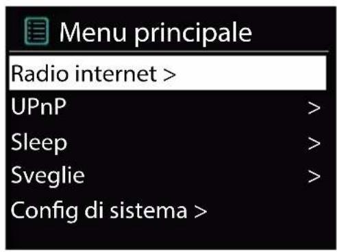 Menu principale Radio internet > UPnP Sleep Sveglie Config di sistema >