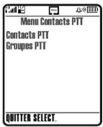Menu Contacts PTT Contacts PTT Groupes PTT QUITTER SELECT.