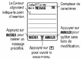 La Curseur olignotant indique la point d'insertion. Appuyez sur INSERER pour insérer un message prédefini. Date: 01-02 mail MESSAGE 786 INSERER ANNULER Compteur de caractères Appuyez sur ANNULER pour quitter sans faire de modification. Appuyez sur 📋 pour ouvrir le sous-menu.