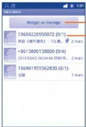 SMS/MMS Redger un message 10650220950072 (0/1) 来自《使用通讯》: TCL嘉... 2 mars +B613800138000 (0/4) 2013/03/02 00:04:48 88R月... 2 mars 106901955562830 (0/1) 注册 1 mars
