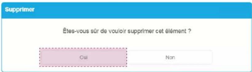 Supprimer Êtes-vous sûr de vouloir supprimer cet élément ? Cui Non