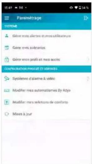 Paramétrage SYSTEME Gérer mes alertes et mes utilisées Gérer mes solérioros Gérer enon profil et mes accles COMPRÉORATION PRISQUET ET SERVICES Systèmes d'alarme & vidéo Modifier mes automatismes By Adys Modifier mes séfertons de conforto Mises à jour