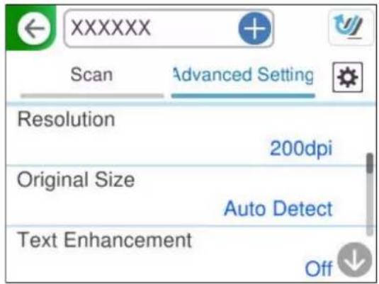 XXXXXX Scan Advanced Setting Resolution 200dpi Original Size Auto Detect Text Enhancement Off ↓