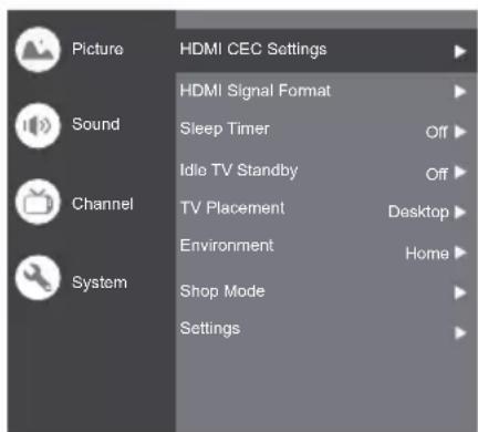 Picture Sound Channel System HDMI CEC Settings HDMI Signal Format Sleep Timer Idie TV Standby TV Placement Environment Shop Mode Settings Off Off Desktop Home
