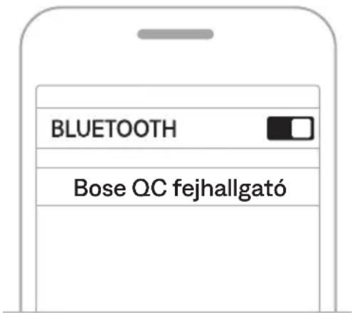 BOSE QuietComfort Headphones - CSATLAKOZTATÁS A MOBILESZKÖZ BLUETOOTH MENÜJÉNEK HASZNÁLATÁVAL - 2