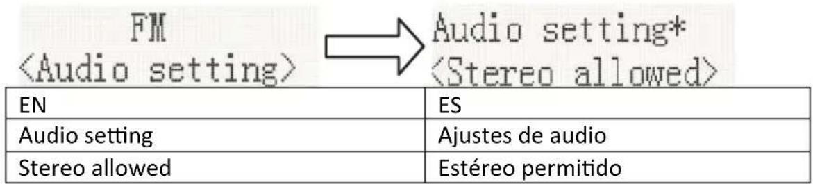 FM Audio setting* EN ES Audio setting Ajustes de audio Stereo allowed Estéreo permitido