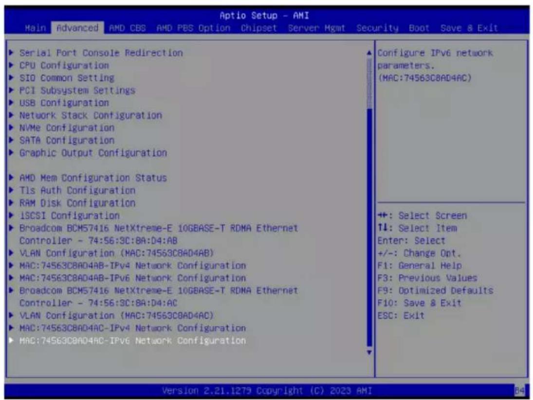 Aptio Setup - AMI Main Advanced AMD CBS AMD PBS Option Chipset Server Hgmt Security Boot Save & Exit Serial Fort Console Redirection CPU Configuration SIO Common Setting PCI Subsystem Settings USB Configuration Network Stack Configuration NVMe Configuration SATA Configuration Graphic Output Configuration AMD Mem Configuration Status Tls Auth Configuration RAM Disk Configuration ISCSI Configuration Broadcom BCM57416 NetXtreme-E 10GBASE-T RDMA Ethernet Controller - 74:56:3C:8A:D4:AB VLAN Configuration (MAC:74563C8AD4AB) MAC:74563C8AD4AB-IPv4 Network Configuration MAC:74563C8AD4AB-IPv6 Network Configuration Broadcom BCM57416 NetXtreme-E 10GBASE-T RDMA Ethernet Controller - 74:56:3C:8A:D4:AC VLAN Configuration (MAC:74563C8AD4AC) MAC:74563C8AD4AC-IPv4 Network Configuration MAC:74563C8AD4AC-IPv6 Network Configuration Configure IPv6 network parameters. (MAC:74563C8AD4AC) +: Select Screen ↑↓: Select Item Enter: Select +/-: Change Opt. F1: General Help F3: Previous Values F9: Optimized Defaults F10: Save & Exit ESC: Exit Version 2.21.1279 Copyright (C) 2023 AMI B4