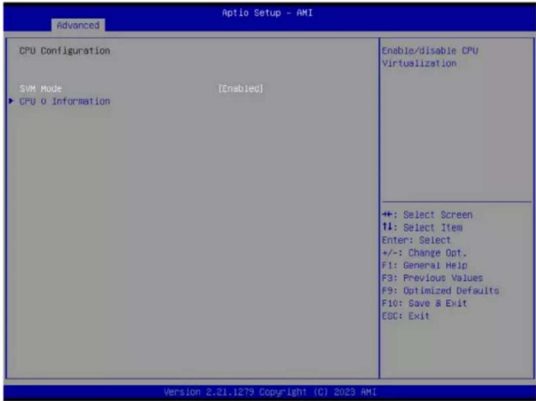 Advanced CPU Configuration SVM Mode [Enabled] ▶ CPU 0 Information Enable/disable CPU Virtualization +: Select Screen ↑↓: Select Item Enter: Select +/-: Change Opt. F1: General Help F3: Previous Values F9: Optimized Defaults F10: Save & Exit ESC: Exit Version 2.21.1279 Copyright (C) 2023 AMI