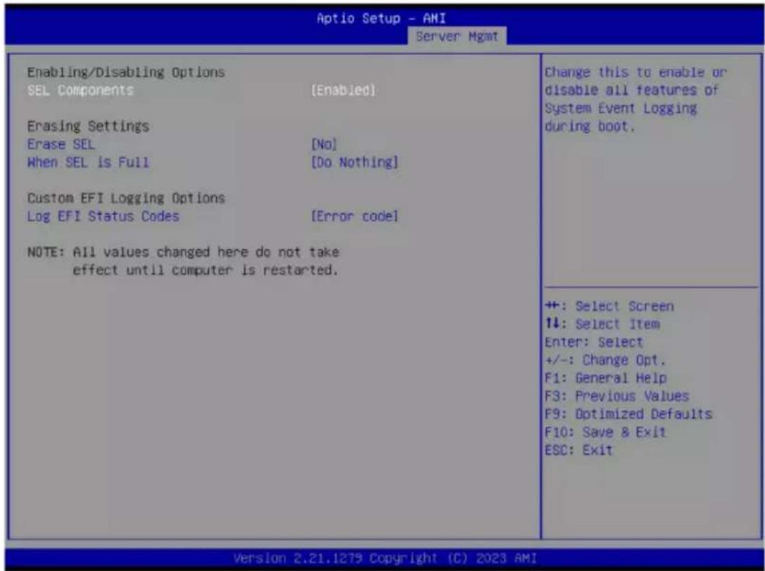 Aptio Setup - AMI Server Mgmt Enabling/Disabling Options SEL Components [Enabled] Erasing Settings Erase SEL [No] When SEL is Full [Do Nothing] Custom EFI Logging Options Log EFI Status Codes [Error code] NOTE: All values changed here do not take effect until computer is restarted. Change this to enable or disable all features of System Event Logging during boot. +: Select Screen +: Select Item Enter: Select +/-: Change Opt. F1: General Help F3: Previous Values F9: Optimized Defaults F10: Save & Exit ESC: Exit Version 2.21.1279 Copyright (C) 2023 AMI