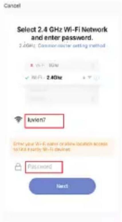 Cancel Select 2.4 GHz Wi-Fi Network and enter password. 3.4GHz Common router setting method Wi-Fi: 30Hz Wi-Fi: 2.40Hz kuvion? Enter your Wi-Fi name or below location access to find nearly Wi-Fi devices Password Next