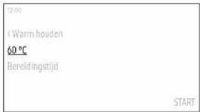 200 Warm houden 60 °C Bereidingstijd START