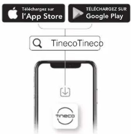 Téléchargez sur l'App Store TÉLÉCHARGEZ SUR Google Play TinecoTineco