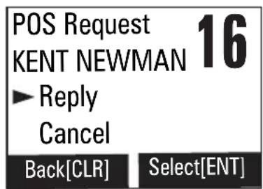 POS Request KENT NEWMAN 16 ► Reply Cancel Back[CLR] Select[ENT]