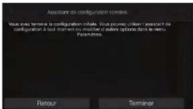 Assistant de configuration termini. Vous avez terminé la configuration initiale. Vous pouvez utiliser l'assistant de configuration a tout moment ou modifier d'autres options dans le menu Paramètres. Retour Terminer