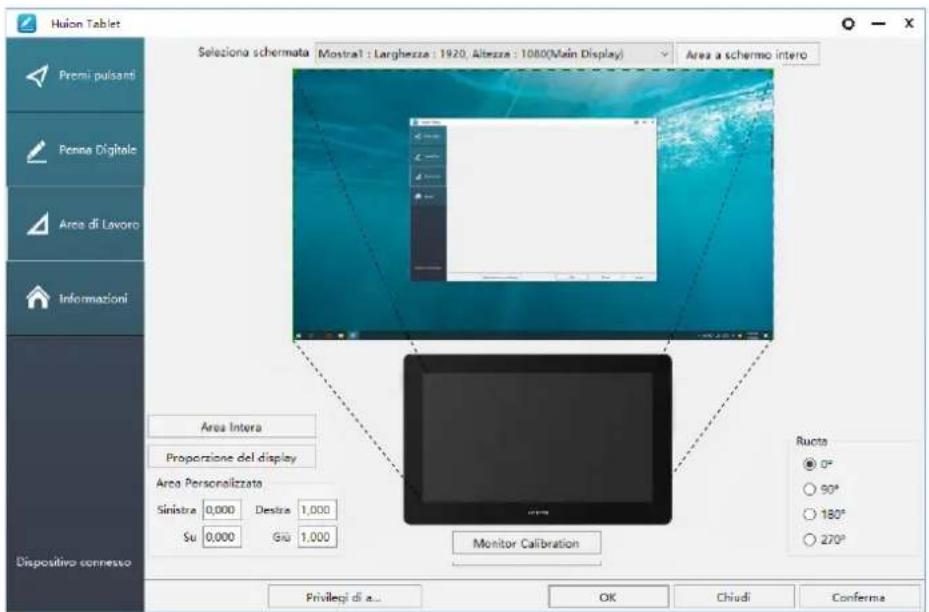 Huion Tablet Premi pulsanti Penna Digitale Area di Lavoro Informazioni Dispositivo connesso Sezione schermata (Mostra1 : Larghezza : 1920, Altezza : 1080/Main Display) Area a schermo intero Area Intera Proportione del display Area Personalizzato Sinistra 0,000 Destra 1,000 Su 0,000 Giù 1,000 Monitor Calibration Rupta ● 0° ○ 90° ○ 180° ○ 270° Privilegi di e... OK Chiudi Conferme