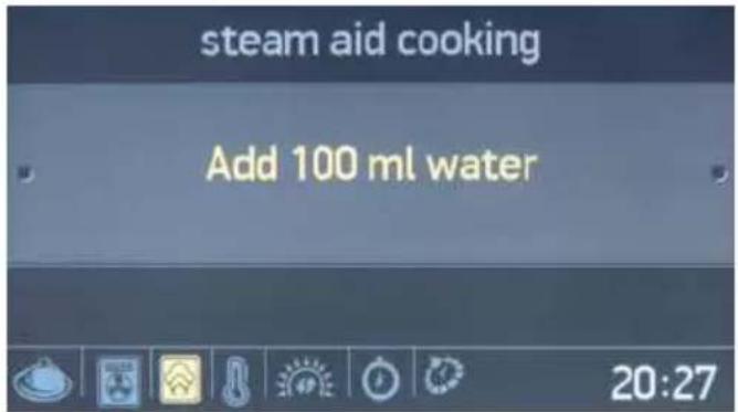 steam aid cooking Add 100 ml water 20:27