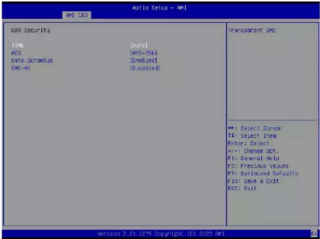Optio Setup - AMI AMD CBS DDR Security TSME [Auto] AES [AES-256] Data Scramble [Enabled] SME-MK [Disabled] Transparent SME +: Select Screen ↑↓: Select Item Enter: Select +/-: Change Opt. F1: General Help F3: Previous Values F9: Optimized Defaults F10: Save & Exit ESC: Exit version 2.21.1279 Copyright (C) 2023 AMI B4