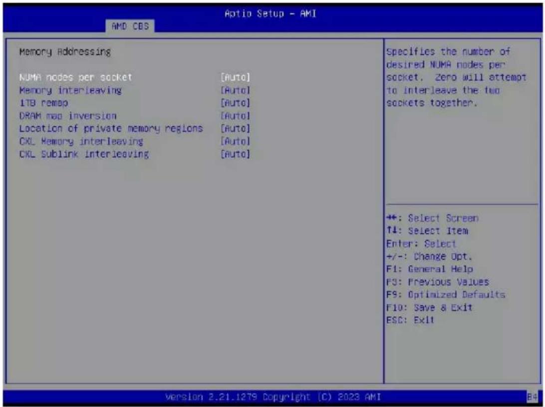 Aptio Setup - AMI AMD CBS Memory Addressing NUMA nodes per socket [Auto] Memory interleaving [Auto] 1TB remap [Auto] DRAM map inversion [Auto] Location of private memory regions [Auto] CKL Memory interleaving [Auto] CKL Sublink Interleaving [Auto] Specifies the number of desired NUMA nodes per socket. Zero will attempt to interleave the two sockets together. ++: Select Screen ↑↓: Select Item Enter: Select +/-: Change Opt. F1: General Help F3: Previous Values F9: Optimized Defaults F10: Save & Exit ESC: Exit Version 2.21.1279 Copyright (C) 2023 AMI B4