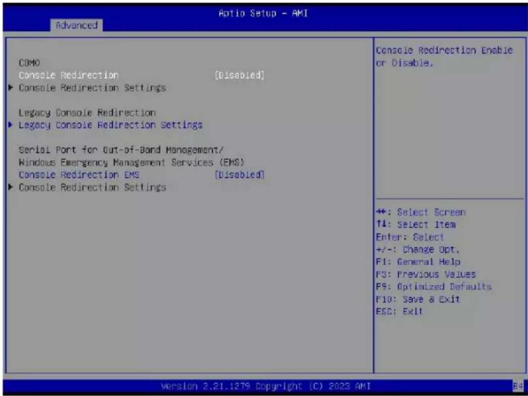 Aptio Setup - AMI Advanced COMO Console Redirection [Disabled] ► Console Redirection Settings Legacy Console Redirection ► Legacy Console Redirection Settings Serial Port for Out-of-Band Management/ Windows Emergency Management Services (EMS) Console Redirection EMS [Disabled] ► Console Redirection Settings Console Redirection Enable or Disable. +: Select Screen ↑↓: Select Item Enter: Select +/-: Change Opt. F1: General Help F3: Previous Values F9: Optimized Defaults F10: Save & Exit ESC: Exit Version 2.21.1279 Copyright (C) 2023 AMI B4