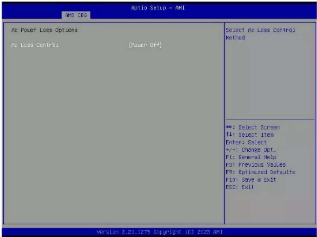 Aptio Setup - AMI AMD CBS Ac Power Loss Options Ac Loss Control [Power Off] Select Ac Loss Control Method +: Select Screen ↑↓: Select Item Enter: Select +/-: Change Opt. F1: General Help F3: Previous Values F9: Optimized Defaults F10: Save & Exit ESC: Exit Version 2.21.1278 Copyright (C) 2023 AMI