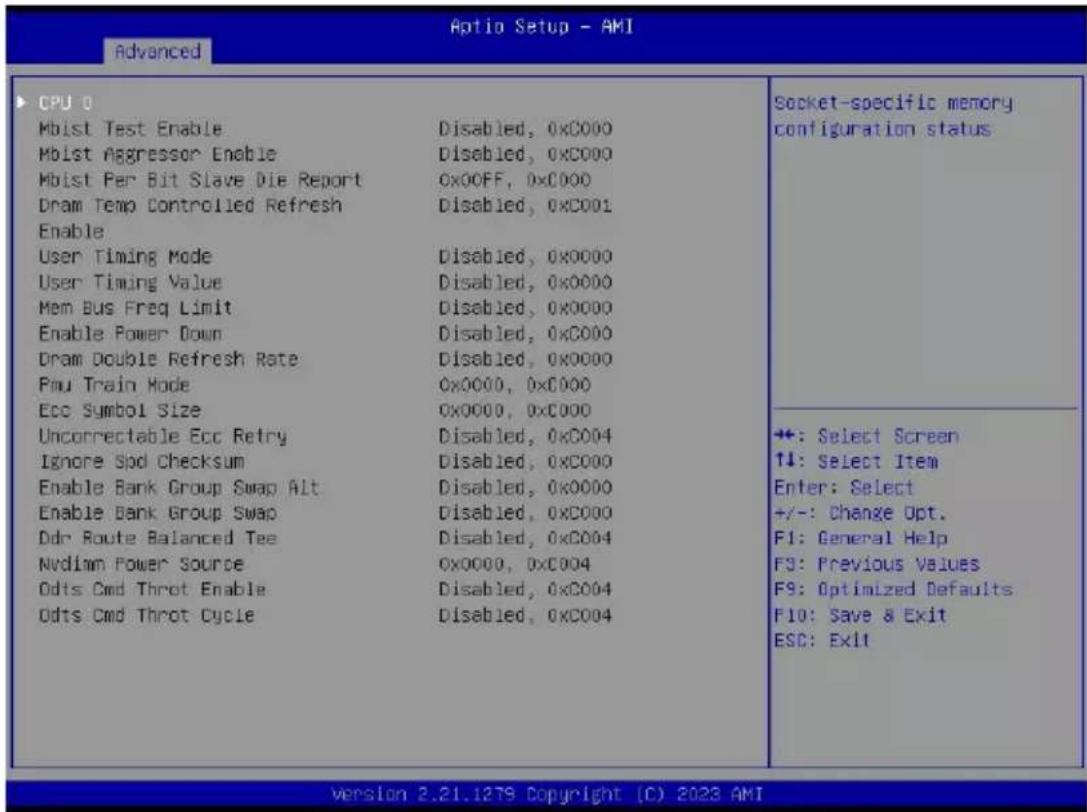 Optio Setup - AMI Advanced CPU 0 Mbiist Test Enable Disabled, 0xC000 Mbiist Aggressor Enable Disabled, 0xC000 Mbiist Per Bit Slave Die Report 0x00FF, 0xC000 Dram Temp Controlled Refresh Disabled, 0xC001 Enable User Timing Mode Disabled, 0xC000 User Timing Value Disabled, 0xC000 Mem Bus Freq Limit Disabled, 0xC000 Enable Power Down Disabled, 0xC000 Dram Double Refresh Rate Disabled, 0xC000 Pmu Train Mode 0x0000, 0xC000 Ecc Symbol Size 0x0000, 0xC000 Uncorrectable Ecc Retry Disabled, 0xC004 Ignore Spd Checksum Disabled, 0xC000 Enable Bank Group Swap Alt Disabled, 0xC000 Enable Bank Group Swap Disabled, 0xC000 Odr Route Balanced Tee Disabled, 0xC004 Nvdim Power Source 0x0000, 0xC004 Odtis Cmd Throt Enable Disabled, 0xC004 Odtis Cmd Throt Cycle Disabled, 0xC004 Socket-specific memory configuration status +: Select Screen ↑↓: Select Item Enter: Select +/-: Change Opt. F1: General Help F3: Previous Values F9: Optimized Defaults F10: Save & Exit ESC: Exit version 2.21.1279 Copyright (C) 2023 AMI