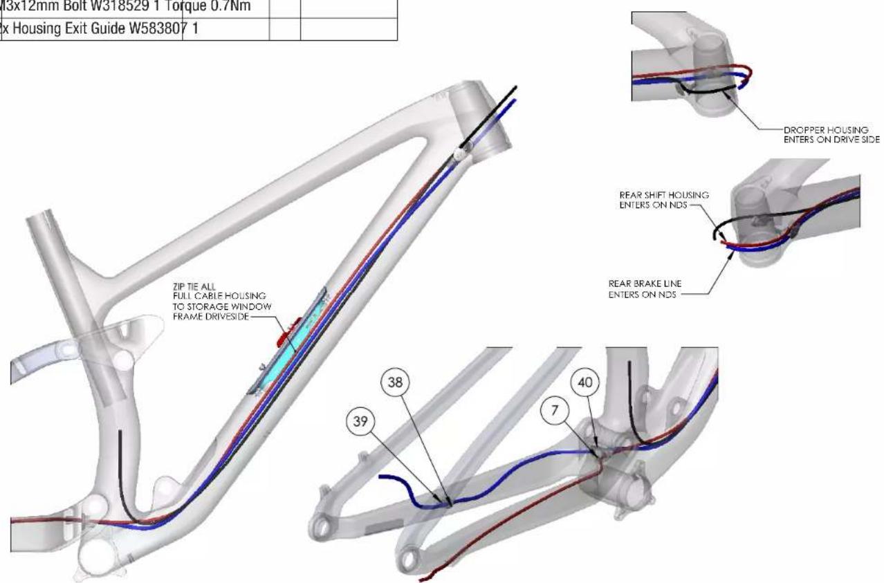 13x12mm Bolt W318529 1 Torque 0.7Nm x Housing Exit Guide W583807 1 ZIP TIE ALL FULL CABLE HOUSING TO STORAGE WINDOW FRAME DRIVESIDE DROPPER HOUSING ENTERS ON DRIVE SIDE REAR SHIFT HOUSING ENTERS ON NDS REAR BRAKE LINE ENTERS ON NDS 38 39 40 7