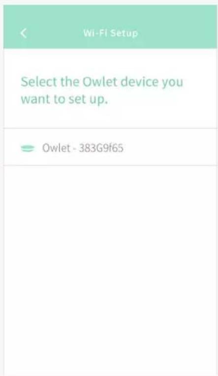 Wi-Fi Setup Select the Owlet device you want to set up. Owlet - 383G9f65