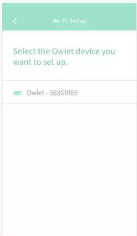 Wi-Fi Setup Select the Owlet device you want to set up. Owlet - 383G9f65