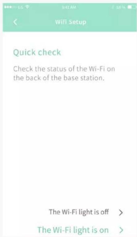 Wifi Setup Quick check Check the status of the Wi-Fi on the back of the base station. The Wi-Fi light is off > The Wi-Fi light is on >