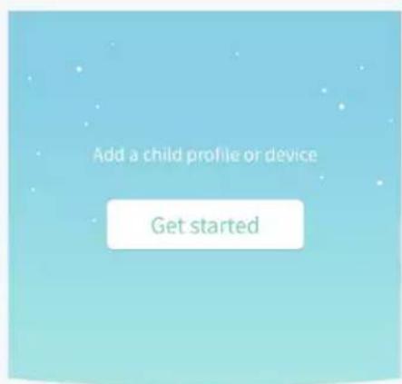 Add a child profile or device Get started