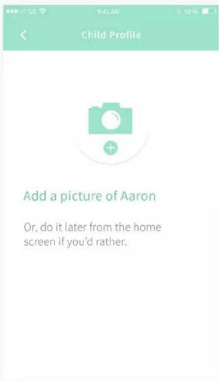 Child Profile Add a picture of Aaron Or, do it later from the home screen if you'd rather.