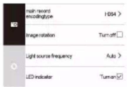 main record encodingtype H064 > Image rotation Turnoff □ Light source frequency Auto > LED indicator Turnon ✓