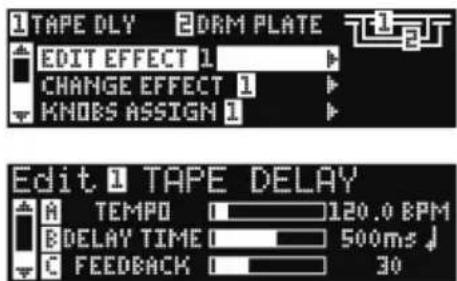 TAPE DLY EORM PLATE EDIT EFFECT 1 CHANGE EFFECT 1 KNOBS ASSIGN 1 Edit 1 TAPE DELAY A TEMPO 120.0 BPM B DELAY TIME 500ms C FEEDBACK 30