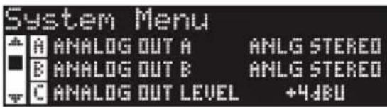 System Menu A ANALOG OUT A ANLG STEREO B ANALOG OUT B ANLG STEREO C ANALOG OUT LEVEL +4dBU