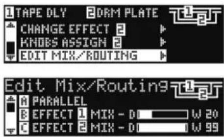 1 TAPE DLY 2 DRM PLATE CHANGE EFFECT 2 KNOBS ASSIGN 2 EDIT MIX/ROUTING Edit Mix/Routing A PARALLEL B EFFECT 1 MIX - DI W 20 C EFFECT 2 MIX - DI W 99
