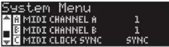 System Menu A MIDI CHANNEL A 1 B MIDI CHANNEL B 1 C MIDI CLOCK SYNC SYNC