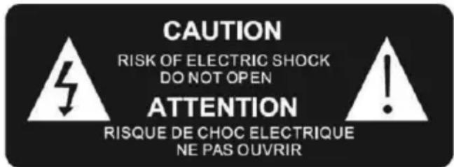 CAUTION RISK OF ELECTRIC SHOCK DO NOT OPEN ATTENTION RISQUE DE CHOC ELECTRIQUE NE PAS OUVRIR